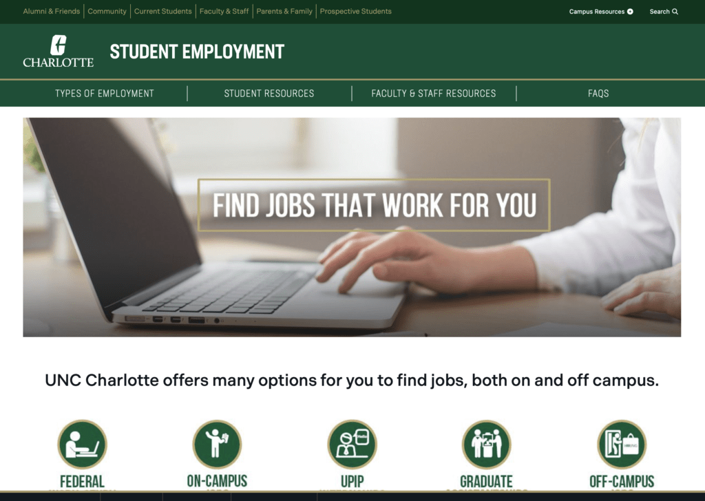 At the University of North Carolina at Charlotte, they have a webpage with listings of on-campus, off-campus, federal study, and graduate assistant jobs.